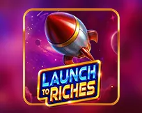 Launch to Riches